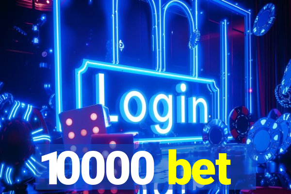 10000 bet